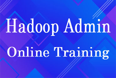 Hadoop Admin Online Training in Hyderabad India